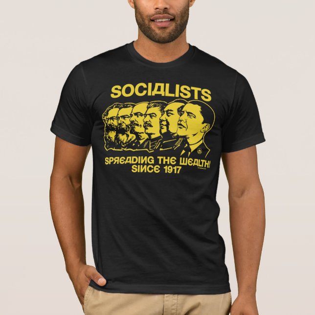 Socialists: Spreading the Wealth T-Shirt (Front)