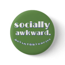 socially awkward