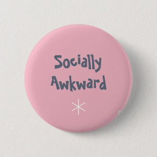 Socially Awkward Badge..Mental Health..Recovery 6 Cm Round Badge