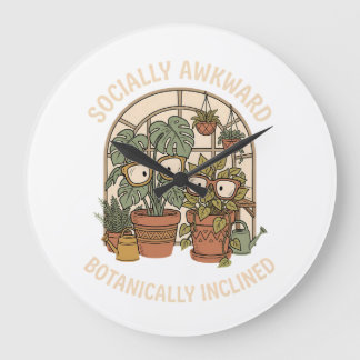 Socially Awkward Botanically Inclined Funny Plant Large Clock