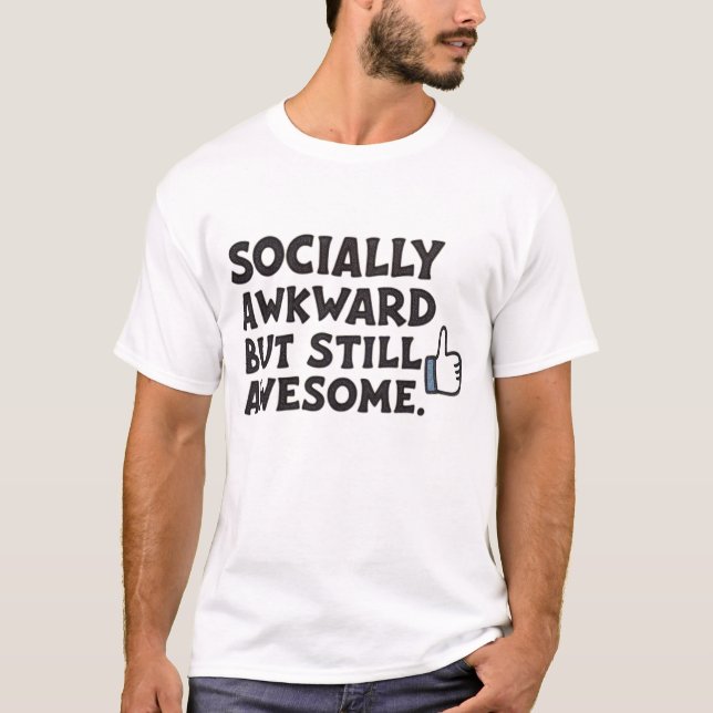Socially awkward but still awesome T-Shirt (Front)