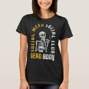 Socials Weed Socials Club Dead Body Skeleton Smoki T-Shirt