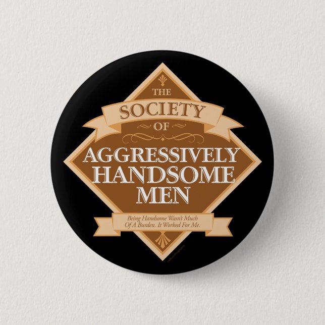 Society of Aggressively Handsome Men 6 Cm Round Badge (Front)