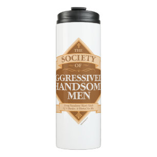 Society of Aggressively Handsome Men Thermal Tumbler