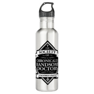 Society of Chronically Handsome Doctors - funny Dr 710 Ml Water Bottle