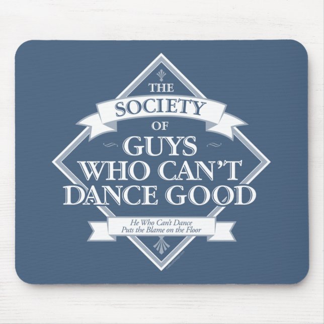 Society of Guys Who Can’t Dance Good Mouse Mat (Front)