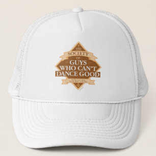 Society of Guys Who Can’t Dance Good Trucker Hat