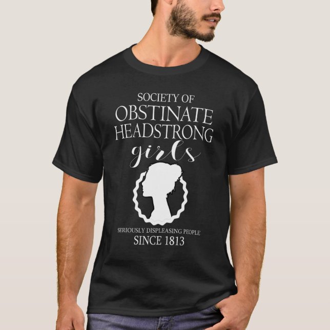 Society of Obstinate Headstrong Girls Jane Austen  T-Shirt (Front)