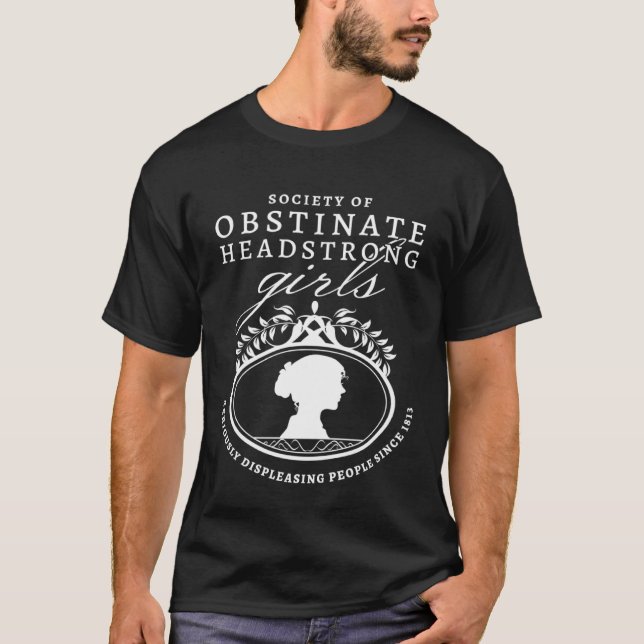 Society of Obstinate Headstrong Girls Jane Austen T-Shirt (Front)