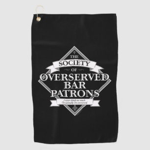 Society of Overserved Bar Patrons Golf Towel