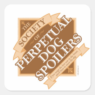 Society of Perpetual Dog Spoilers Square Sticker
