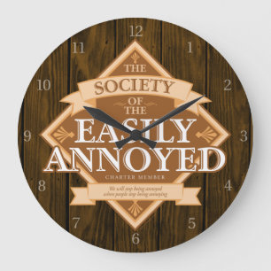 Society of The Easily Annoyed Large Clock