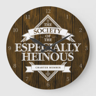 Society of The Especially Heinous Large Clock