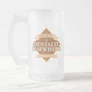 Society of The Mentally Elsewhere Frosted Glass Beer Mug