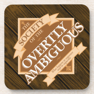 Society of The Overtly Ambiguous Coaster