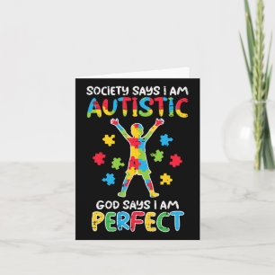 Society Say Im Autistic God Says Perfect Awareness Card