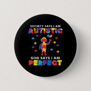 Society Says Autistic God Perfect Autism Awareness 6 Cm Round Badge