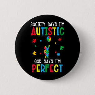 Society Says Autistic God Says Perfect ASD Kids 6 Cm Round Badge