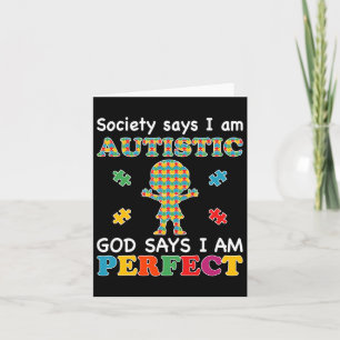 Society Says I Am Autistic God Says I Am Perfect A Card