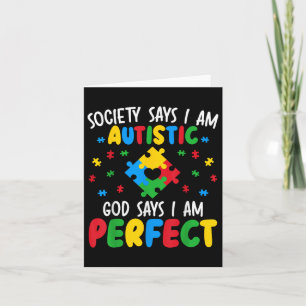 Society Says I Am Autistic God Says I Am Perfect A Card