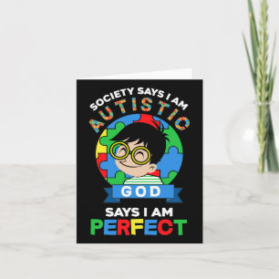 Society Says I Am Autistic God Says I Am Perfect A Card