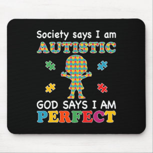 Society Says I Am Autistic God Says I Am Perfect A Mouse Mat