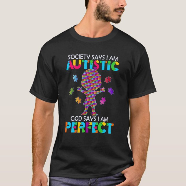 Society Says I am Autistic God Says I am Perfect A T-Shirt (Front)