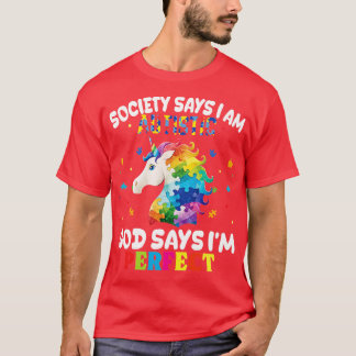 society says i am autistic god says im Perfect T-Shirt