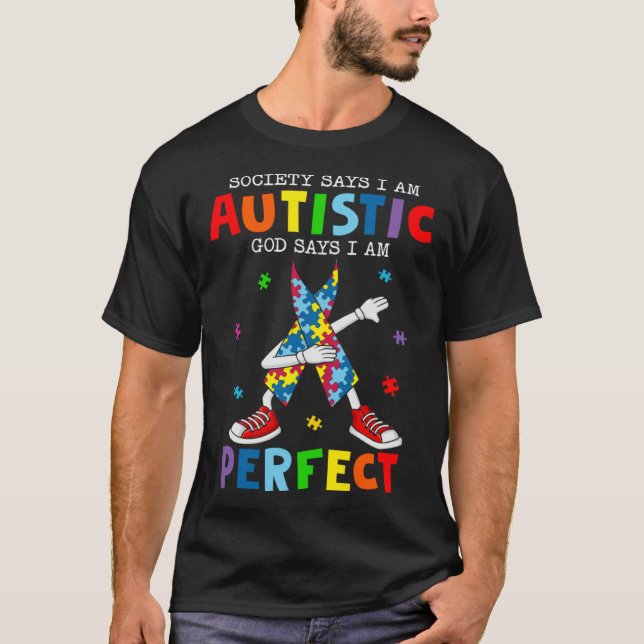 Society Says I m Autistic God Says I m Perfect Dab T-Shirt (Front)