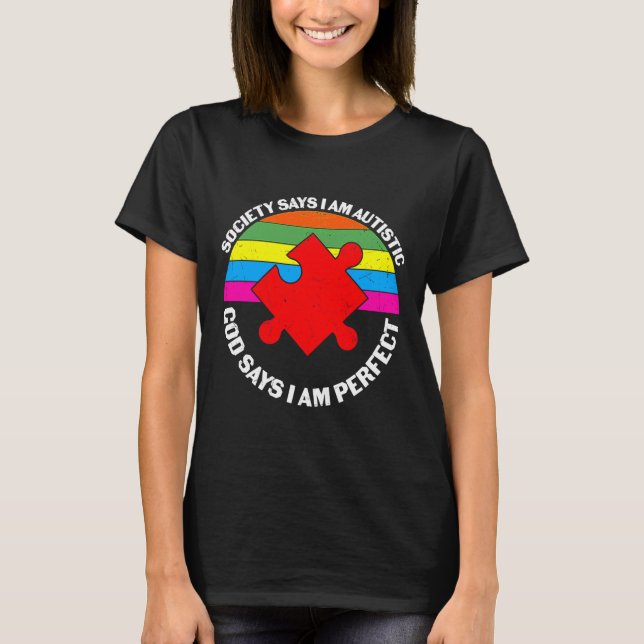 Society Says I M Autistic Perfect Autism T-Shirt (Front)