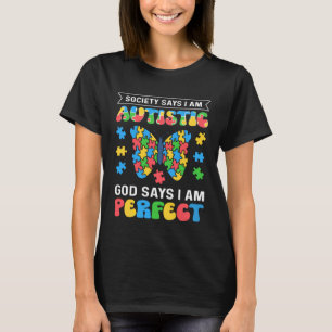 Society Says Im Autistic Autism Support Autism Awa T-Shirt