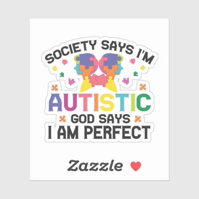 Society Says I'm Autistic God Says I am Perfect   (Sheet)