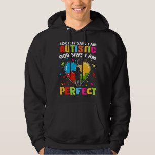 Society Says I'm Autistic God Says I'm Perfect Aut Hoodie