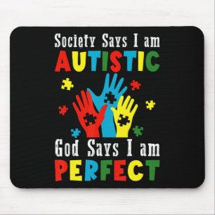 Society Says I'm Autistic God Says I'm Perfect Aut Mouse Mat