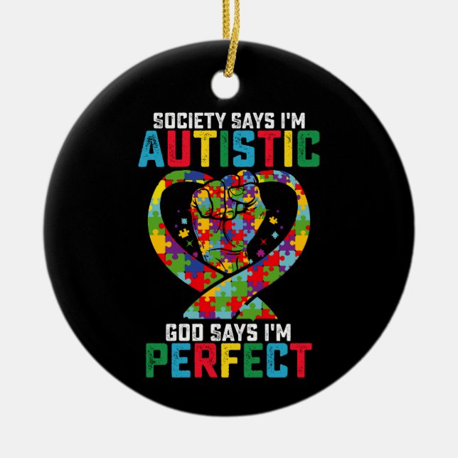 Society Says I'm Autistic God Says I'm Perfect Ceramic Tree Decoration (Front)