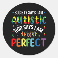 Society Says I'm Autistic God Says I'm Perfect