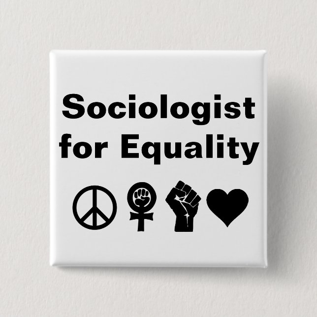 Sociologist for Equality (with symbols) 15 Cm Square Badge (Front)