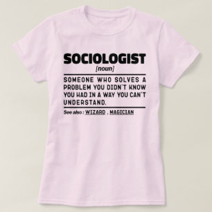 Sociologist Noun Human Behaviour Teacher Sociology T-Shirt