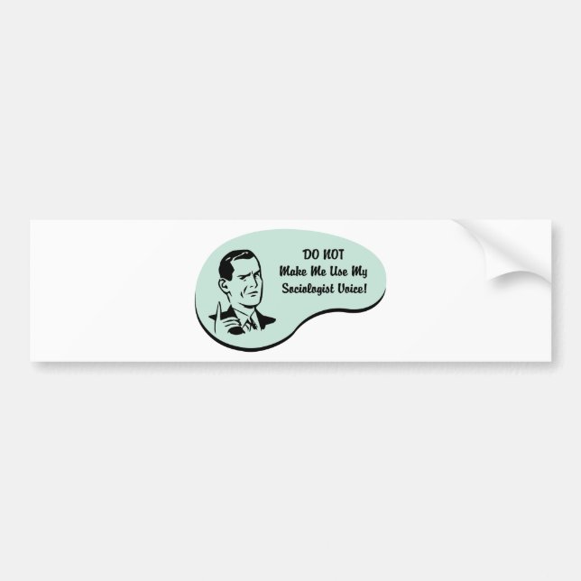 Sociologist Voice Bumper Sticker (Front)