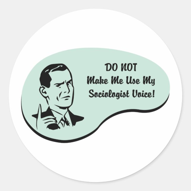 Sociologist Voice Classic Round Sticker (Front)