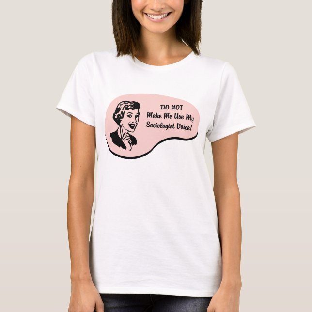 Sociologist Voice T-Shirt (Front)