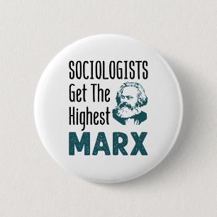 Sociologists Get the Highest Marx Sociology 6 Cm Round Badge