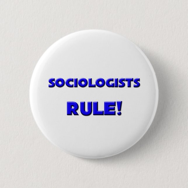 Sociologists Rule! 6 Cm Round Badge (Front)
