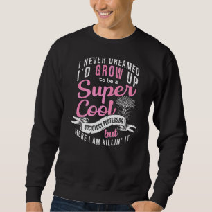 Sociology Professor Major Education Quotes Teacher Sweatshirt
