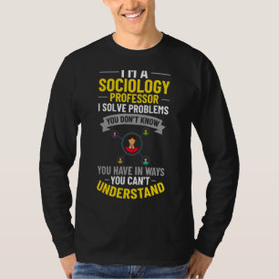 Sociology Professor Major Education Quotes Teacher T-Shirt