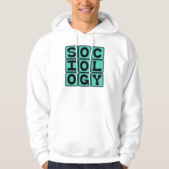 Sociology, The Study of Human Behaviour Hoodie (Front)