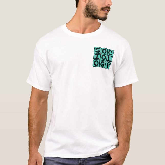 Sociology, The Study of Human Behaviour T-Shirt (Front)