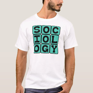 Sociology, The Study of Human Behaviour T-Shirt
