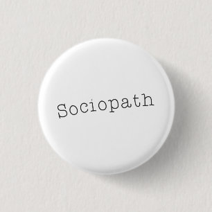Sociopath 3 Cm Round Badge