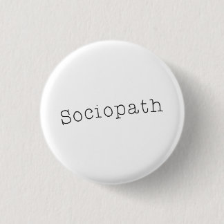 Sociopath 3 Cm Round Badge